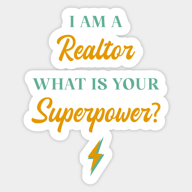 I am A Realtor What Is Your Superpower? Sticker by ChicGraphix